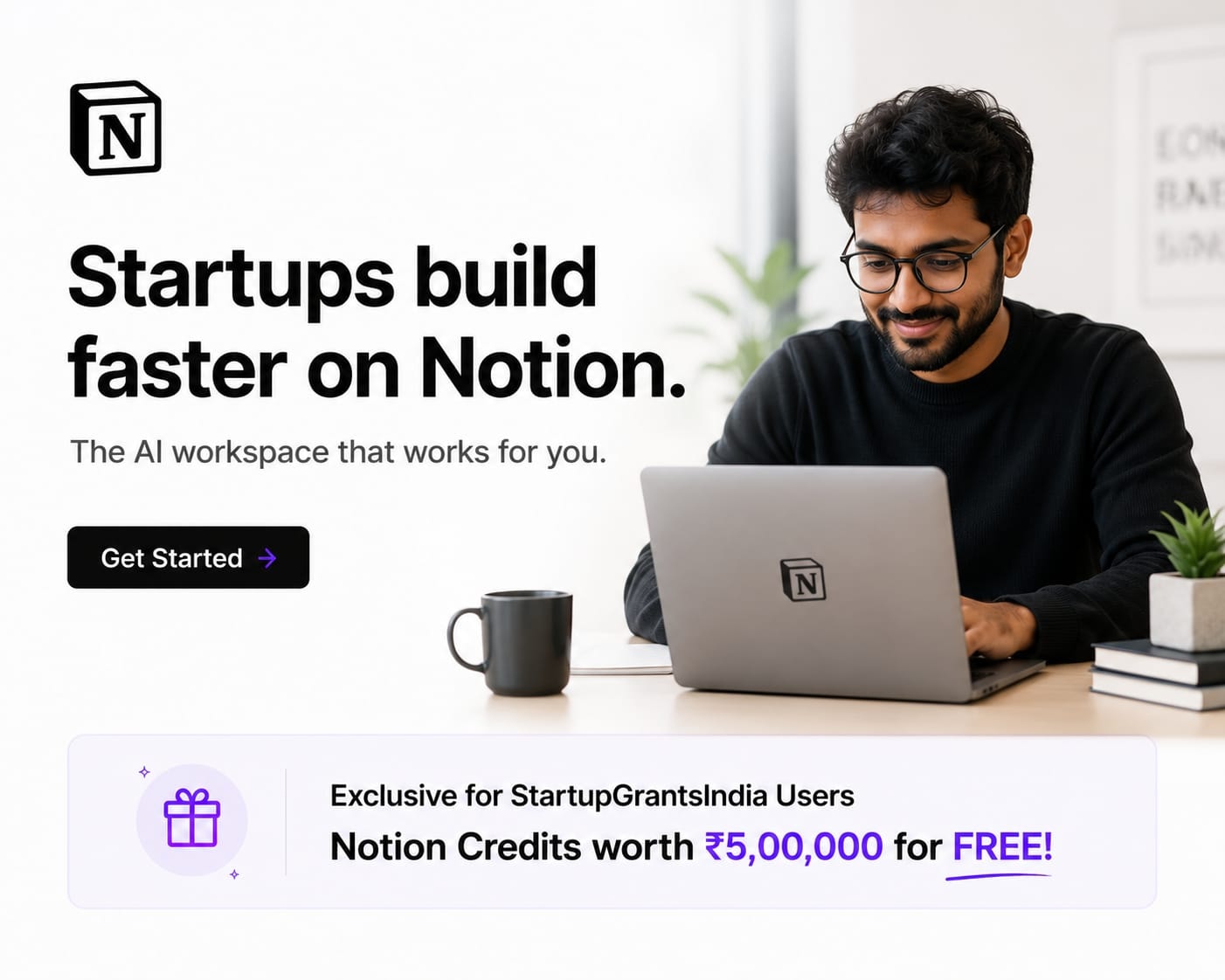 Notion — the AI workspace for startups. ₹5,00,000 in Notion credits free.